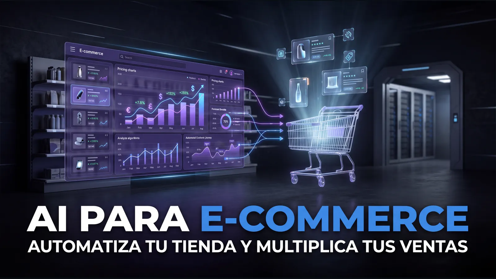 AI para E-Commerce en 2026: Cómo Automatizar tu Tienda y Multiplicar tus Ventas